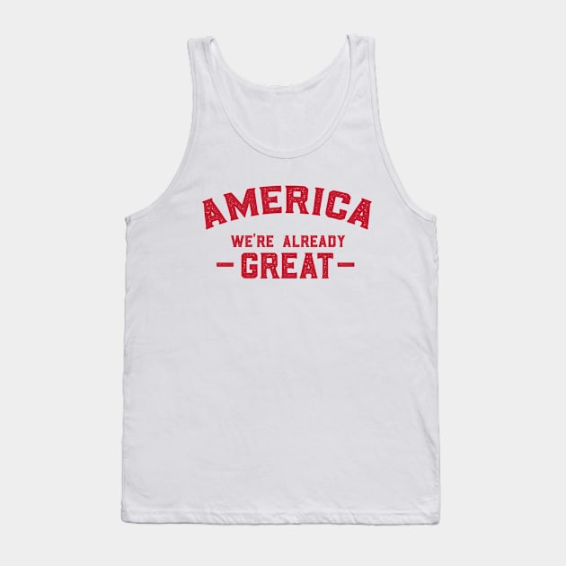 America We're Already Great Tank Top by DavidLoblaw